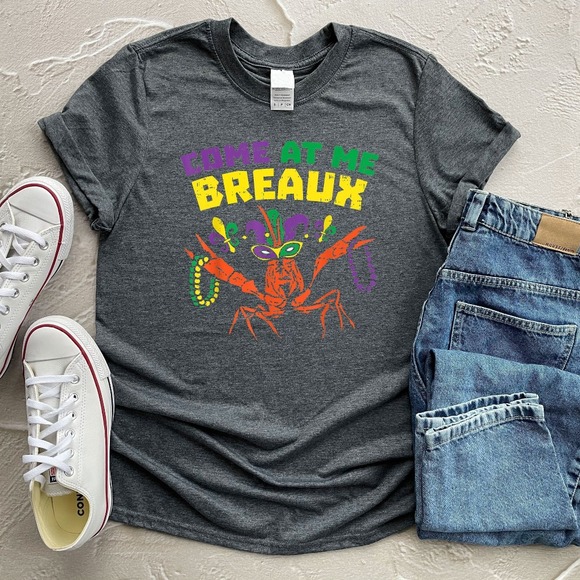 Come At Me Breaux Shirt, Mardi Gras Shirt, Crawfish Cook Tee, Mardi Gras Shirt - Picture 1 of 2